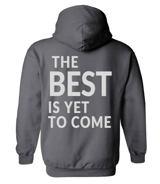THE BEST IS YET TO COME GREY HOODIE